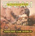 Book cover of Steam Superpower Around the World  by EVANS, R.K. 